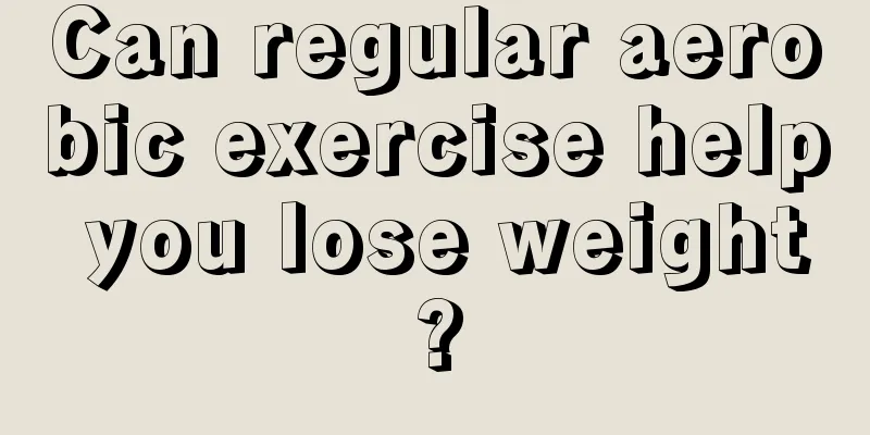 Can regular aerobic exercise help you lose weight?