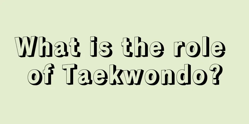 What is the role of Taekwondo?