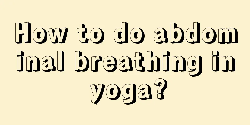 How to do abdominal breathing in yoga?