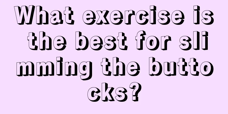 What exercise is the best for slimming the buttocks?