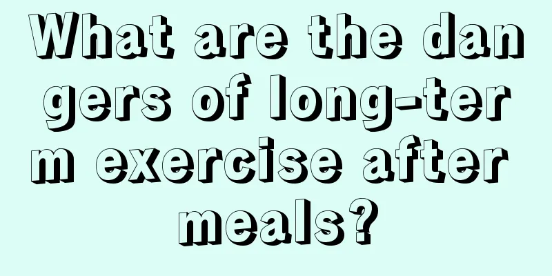 What are the dangers of long-term exercise after meals?