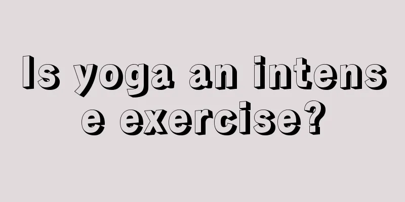 Is yoga an intense exercise?