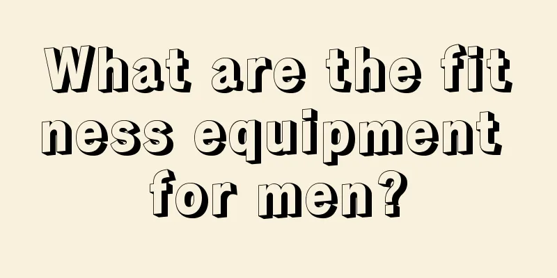 What are the fitness equipment for men?