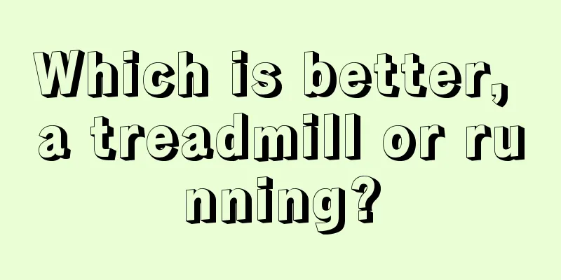 Which is better, a treadmill or running?