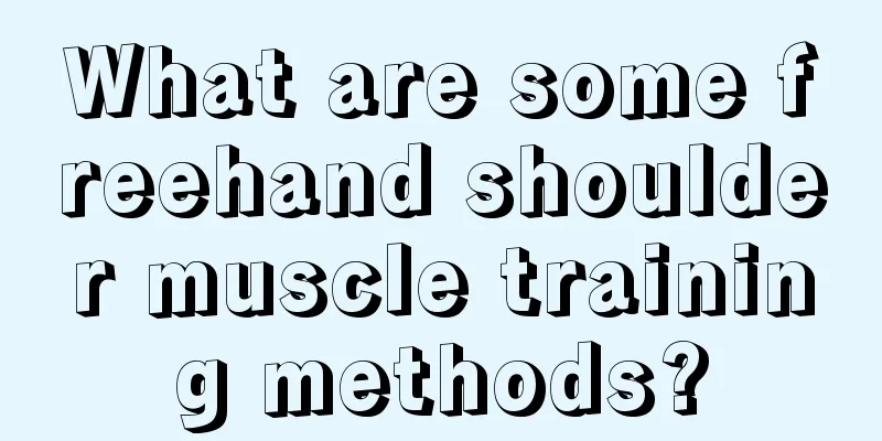 What are some freehand shoulder muscle training methods?