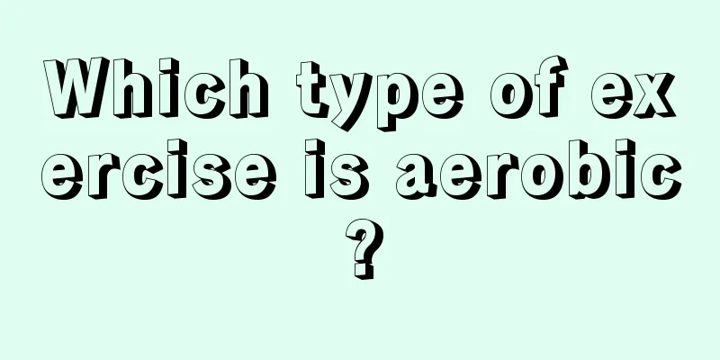 Which type of exercise is aerobic?