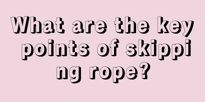 What are the key points of skipping rope?