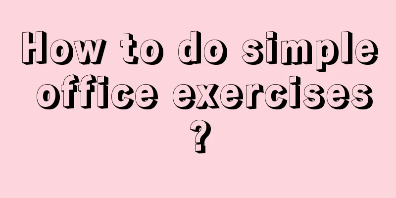 How to do simple office exercises?