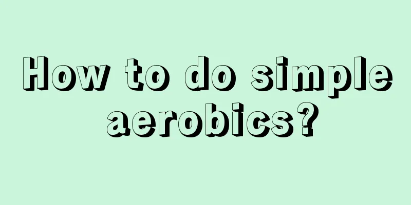 How to do simple aerobics?