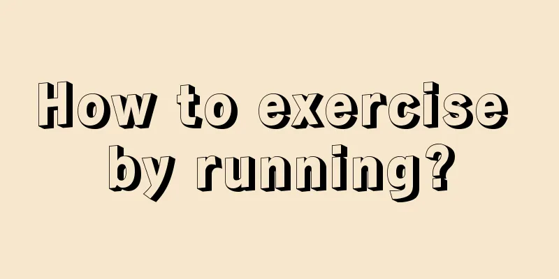 How to exercise by running?