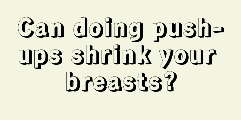 Can doing push-ups shrink your breasts?