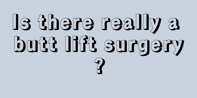 Is there really a butt lift surgery?