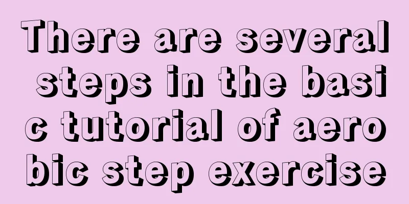 There are several steps in the basic tutorial of aerobic step exercise