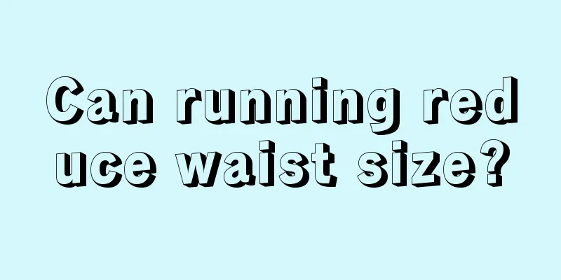 Can running reduce waist size?