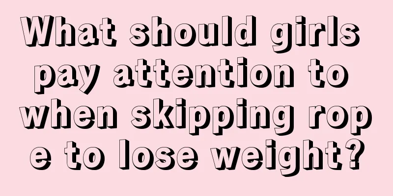 What should girls pay attention to when skipping rope to lose weight?