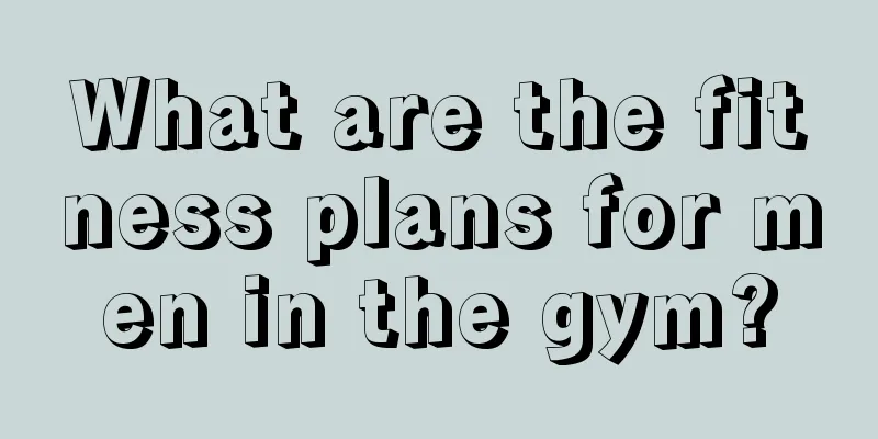 What are the fitness plans for men in the gym?