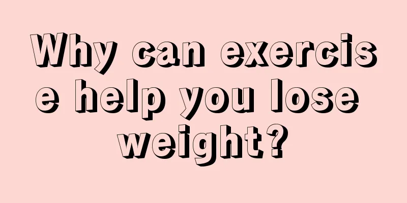 Why can exercise help you lose weight?