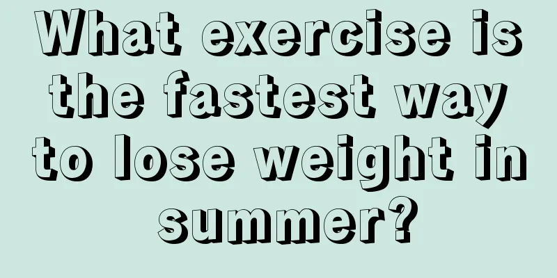 What exercise is the fastest way to lose weight in summer?