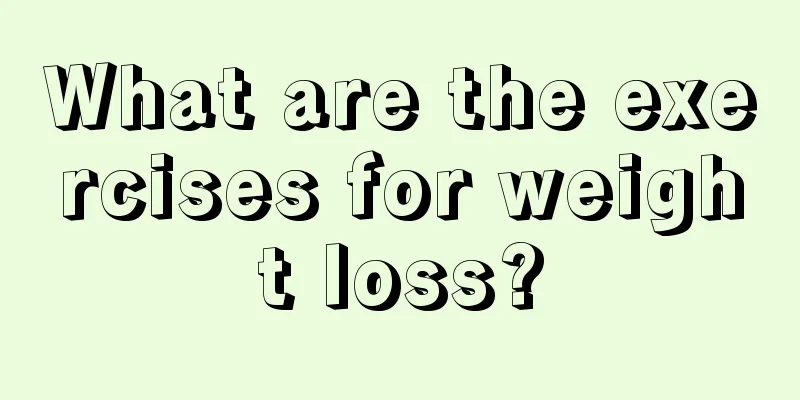 What are the exercises for weight loss?