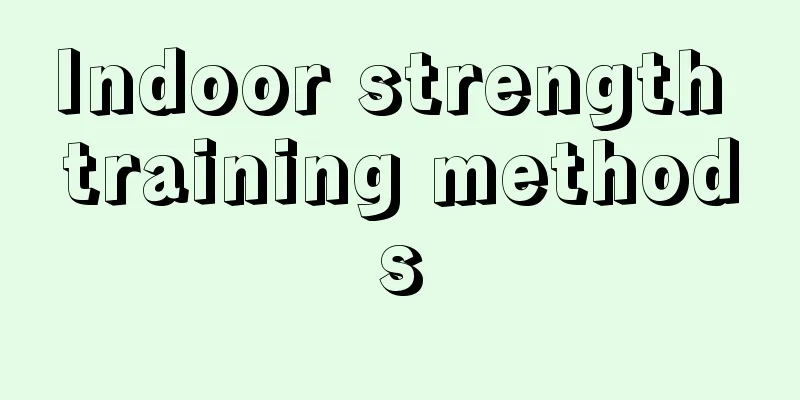 Indoor strength training methods