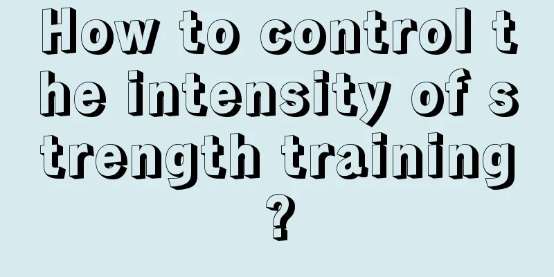 How to control the intensity of strength training?