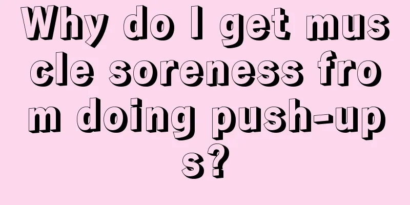 Why do I get muscle soreness from doing push-ups?