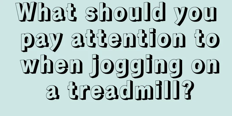 What should you pay attention to when jogging on a treadmill?