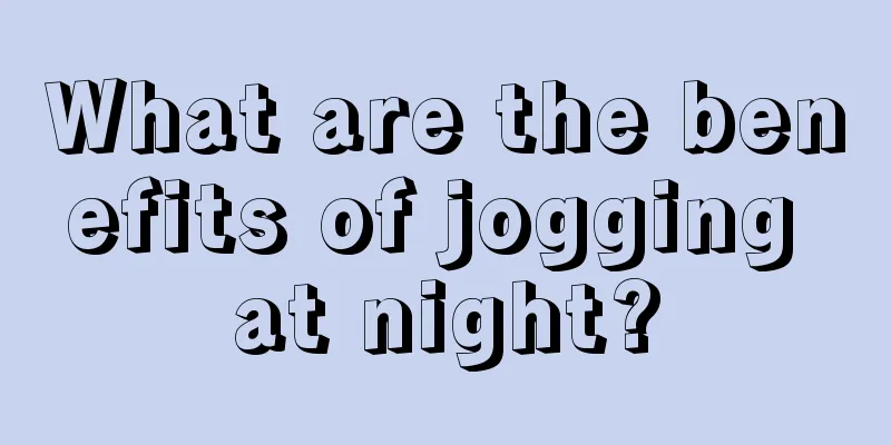 What are the benefits of jogging at night?