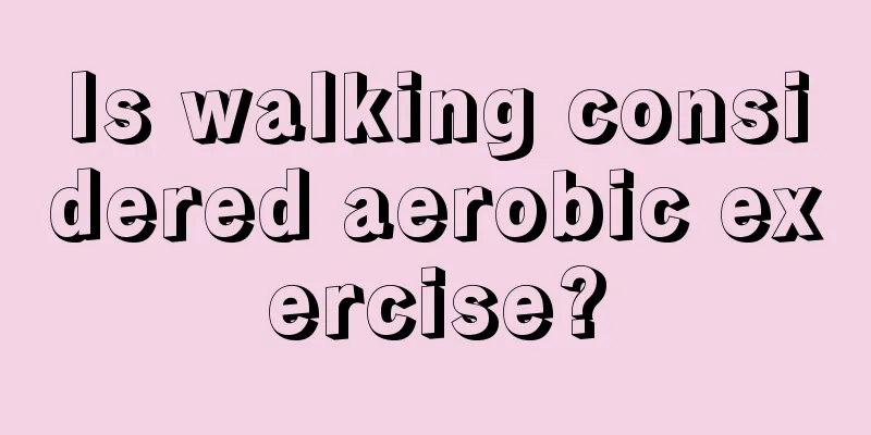 Is walking considered aerobic exercise?