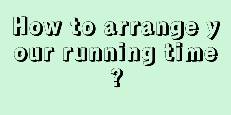 How to arrange your running time?