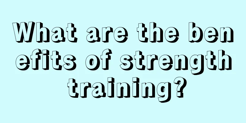 What are the benefits of strength training?