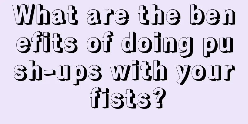 What are the benefits of doing push-ups with your fists?