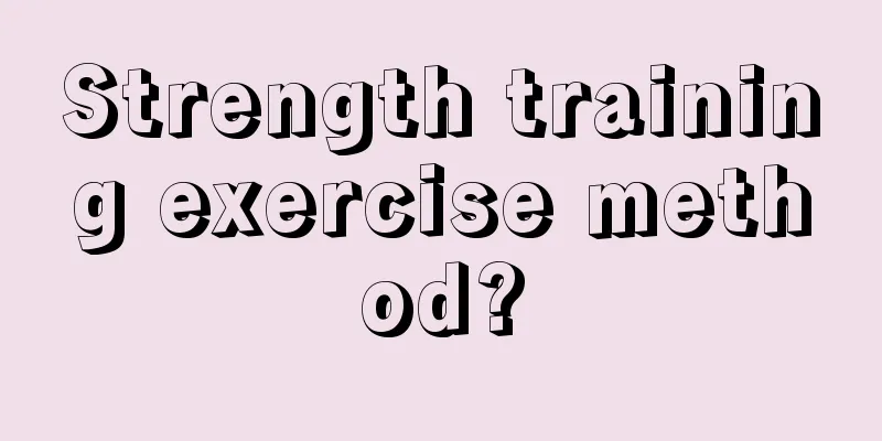 Strength training exercise method?