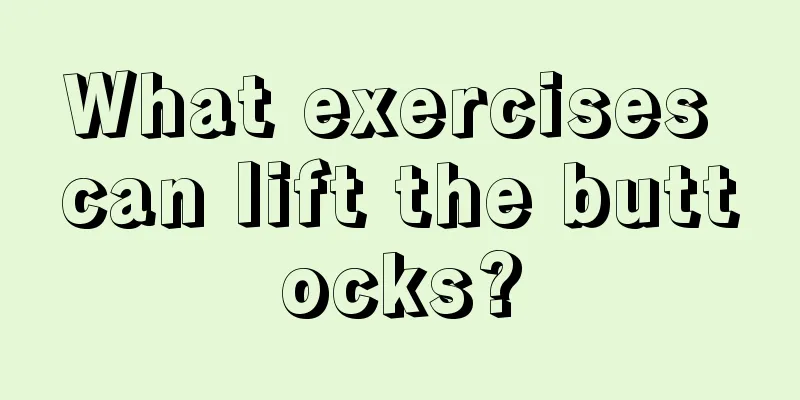 What exercises can lift the buttocks?