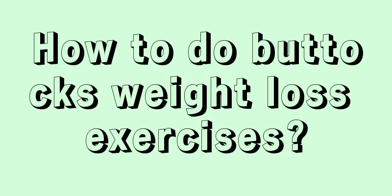 How to do buttocks weight loss exercises?