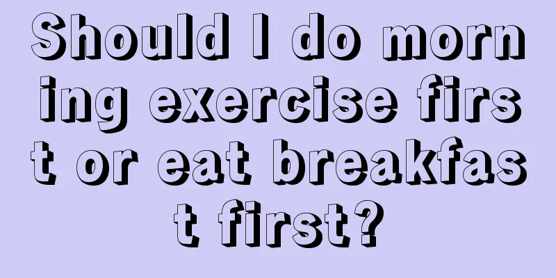 Should I do morning exercise first or eat breakfast first?