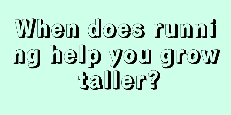 When does running help you grow taller?