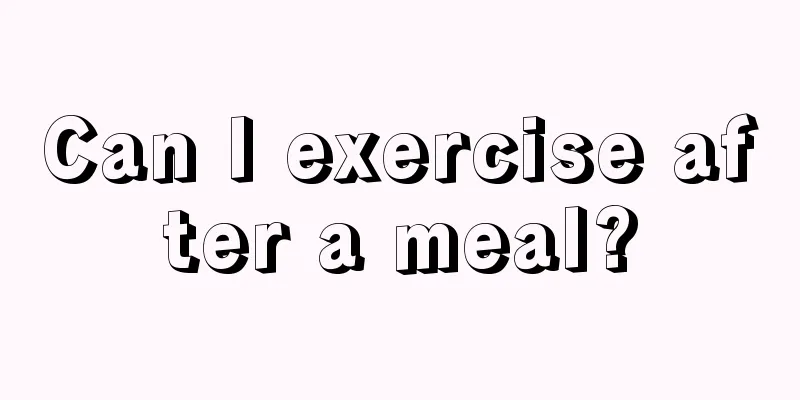 Can I exercise after a meal?