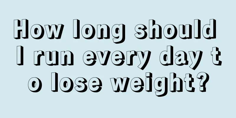 How long should I run every day to lose weight?