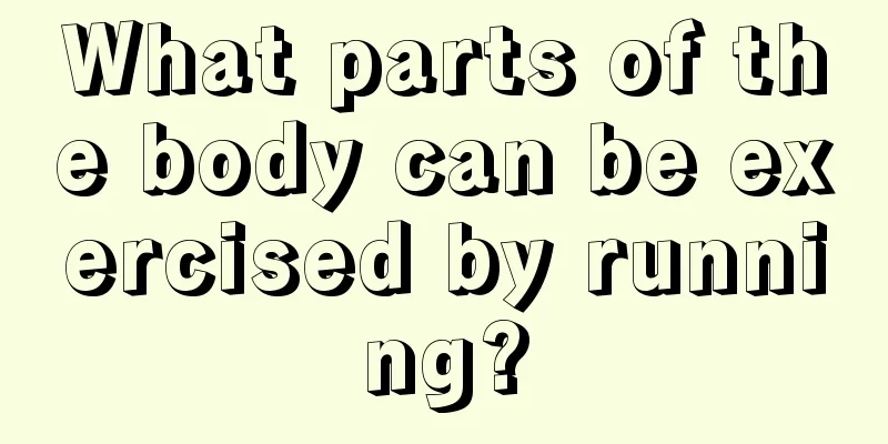 What parts of the body can be exercised by running?