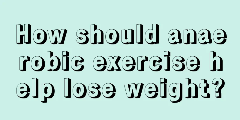 How should anaerobic exercise help lose weight?