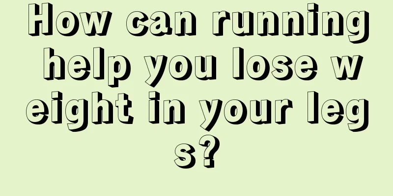 How can running help you lose weight in your legs?