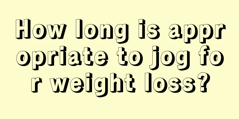 How long is appropriate to jog for weight loss?