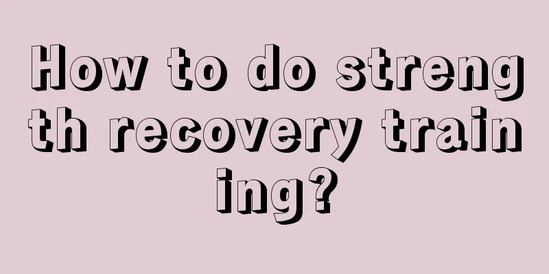 How to do strength recovery training?