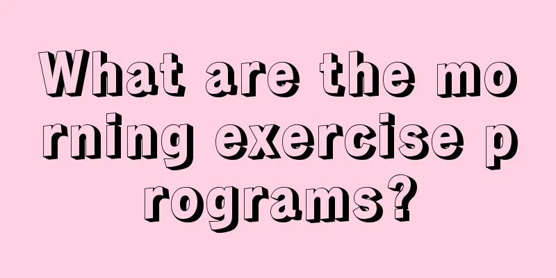 What are the morning exercise programs?