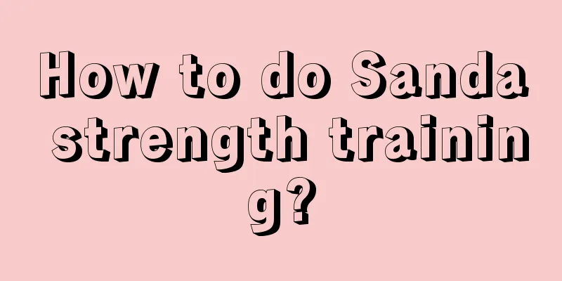 How to do Sanda strength training?