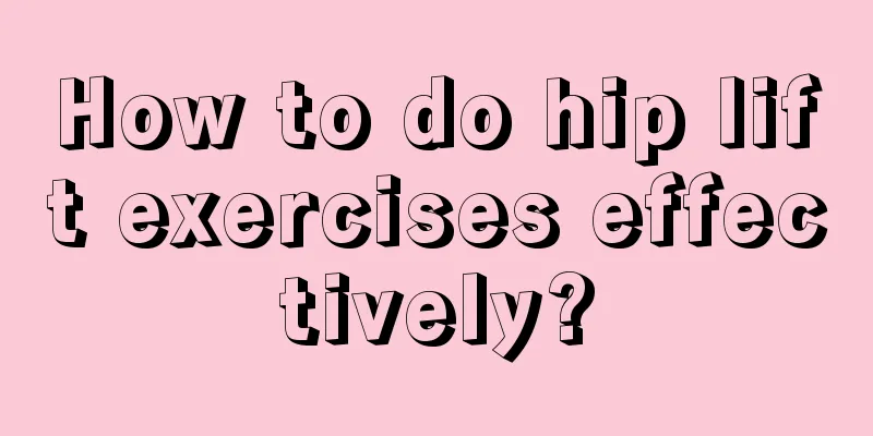 How to do hip lift exercises effectively?