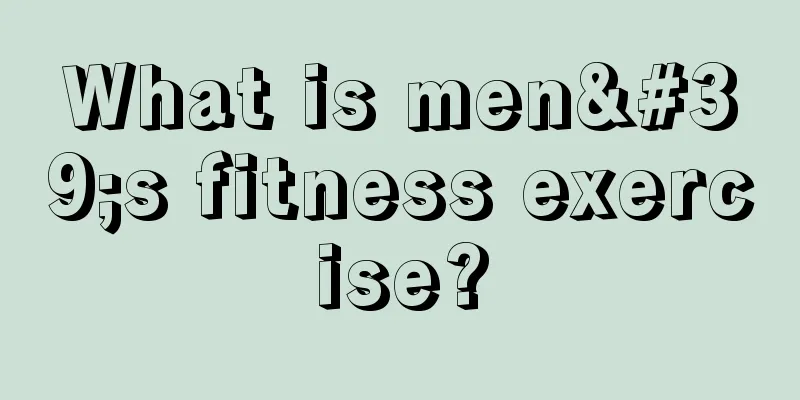 What is men's fitness exercise?