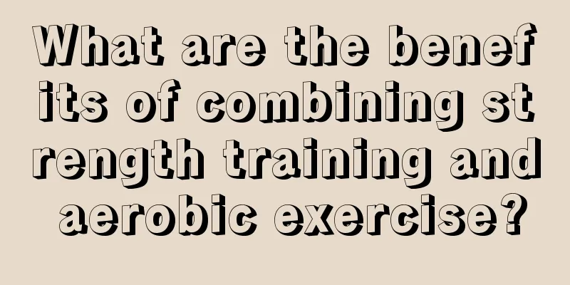 What are the benefits of combining strength training and aerobic exercise?