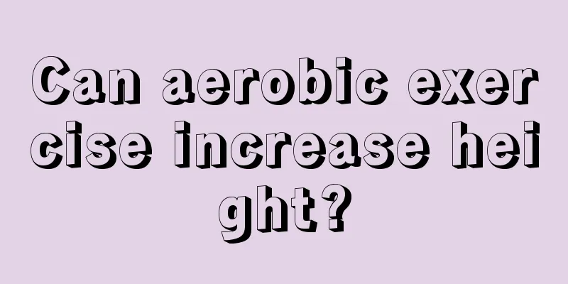 Can aerobic exercise increase height?